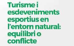 Turisme i esdeveniments esportius en l’entorn natural: equilibri o conflicte